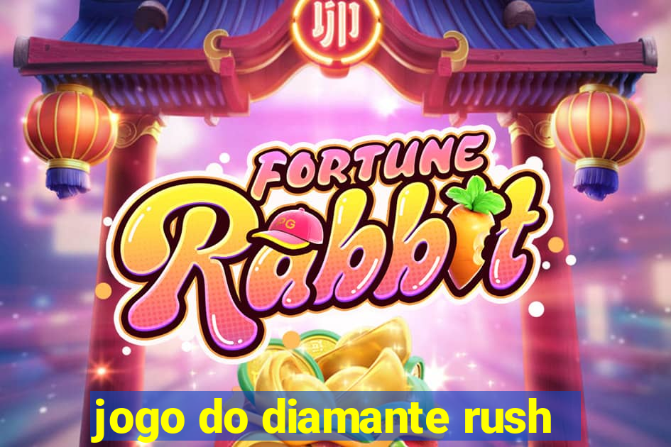 jogo do diamante rush